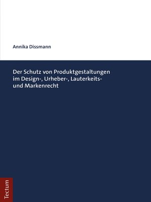 cover image of Der Schutz von Produktgestaltungen im Design-, Urheber-, Lauterkeits- und Markenrecht